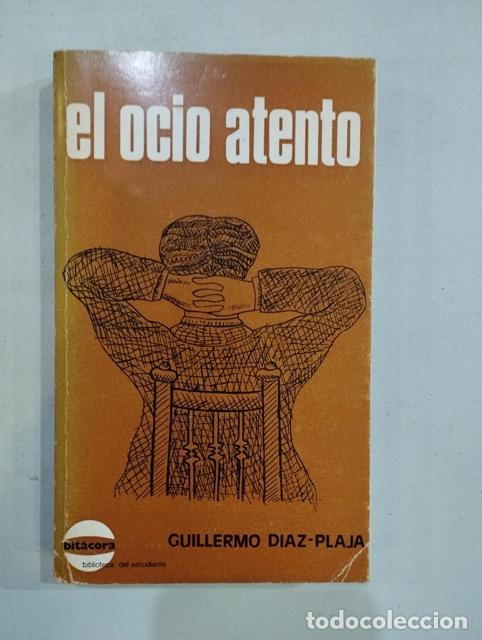 Libros: Guillermo D&iacute;az-Plaja - El ocio atento - Foto 1
