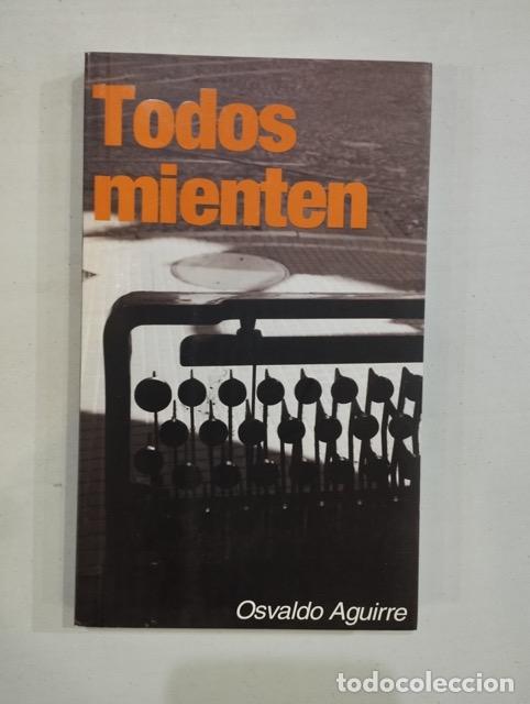 Libros: Osvaldo Aguirre - Todos mienten - Foto 1