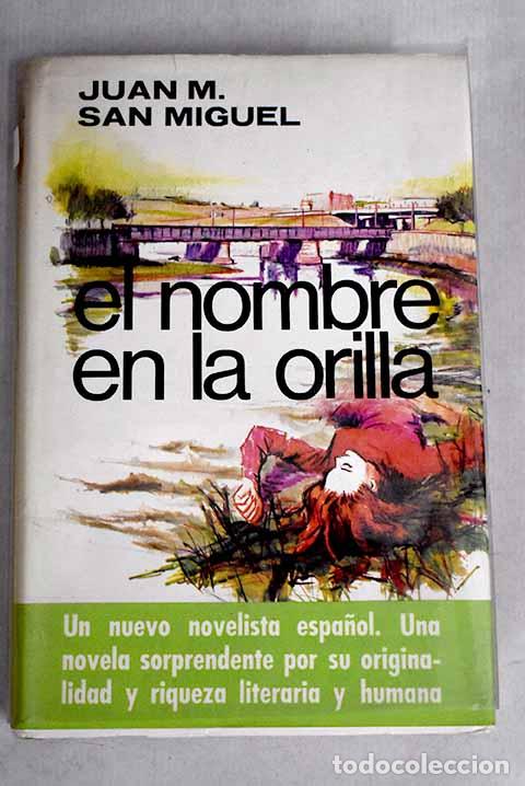 Libros: El nombre en la orilla.- San Miguel, Juan M. - Foto 1
