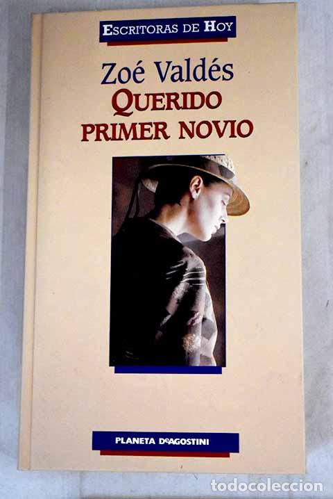 Libros: Querido primer novio.- Vald&eacute;s, Zo&eacute; - Foto 1