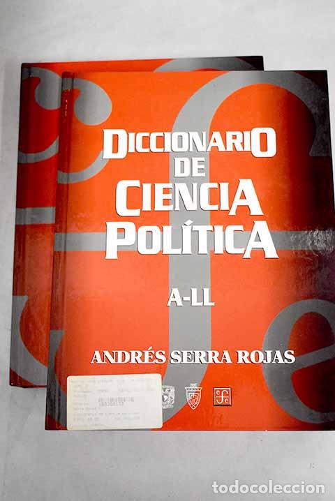 Libros: Diccionario de ciencia pol&iacute;tica.- Serra Rojas, Andr&eacute;s