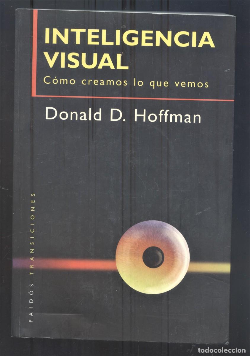 Libros: NUMULITE L1149 Inteligencia visual C&oacute;mo creamos lo que vemos Donald D. Hoffman (marcas de humedad)