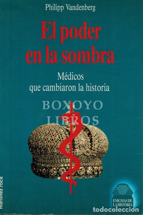 Libros: VANDENBERG, Philipp. El poder en la sombra. M&eacute;dicos que cambiaron la Historia - Foto 1