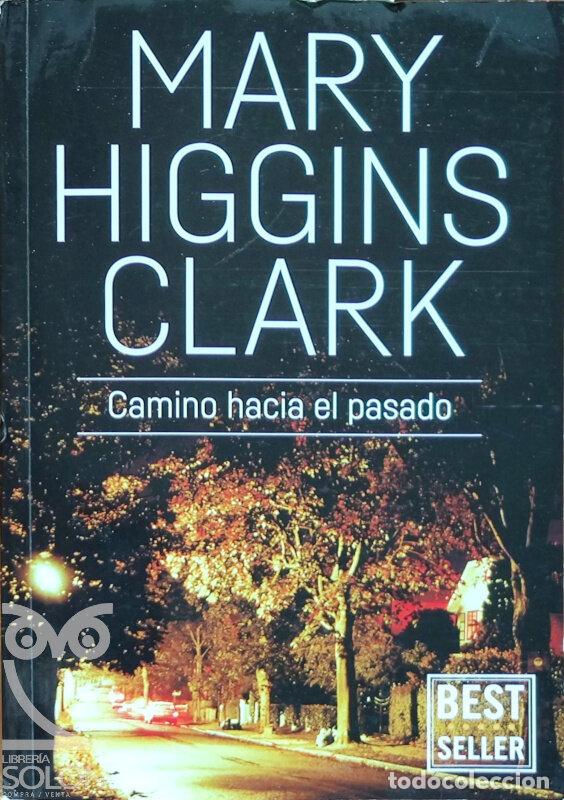 Libros: Camino hacia el pasado - Mary Higgins Clark - Foto 1