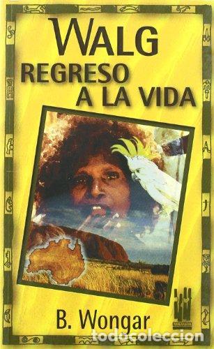 Libros: WALG REGRESO A LA VIDA - Wongar,B. - Foto 1