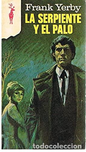 Libros: LA SERPIENTE Y EL PALO - Yerby,Frank - Foto 1