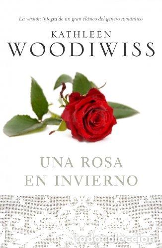 Libros: UNA ROSA EN INVIERNO 1&ordf; Edici&oacute;n Versi&oacute;n &iacute;ntegra - Woodiwiss,Kathleen - Foto 1