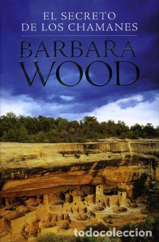 Libros: EL SECRETO DE LOS CHAMANES 1&ordf; Edici&oacute;n - Wood,Barbara - Foto 1