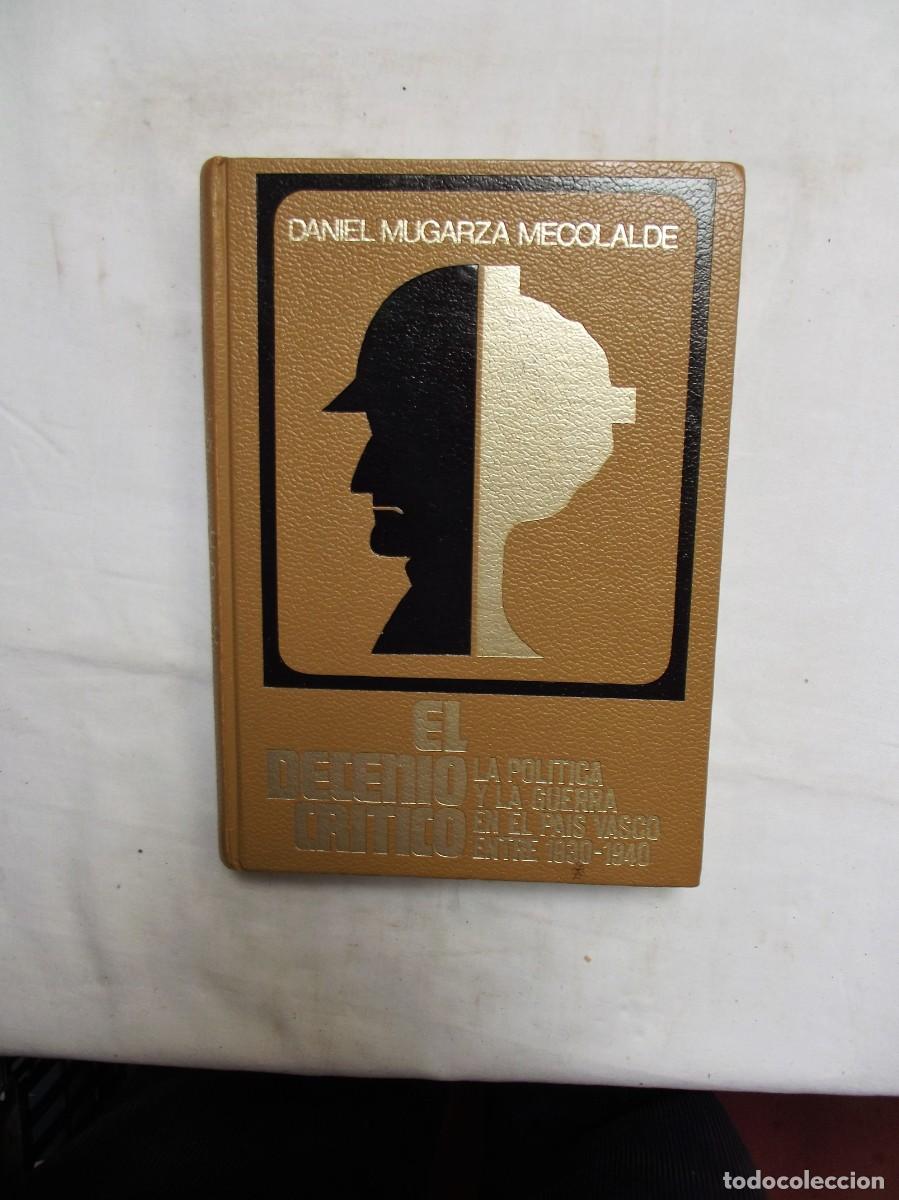 Libros: EL DECENIO CRITICO POR DANIEL MUGARZA MECOLALDE - Foto 1