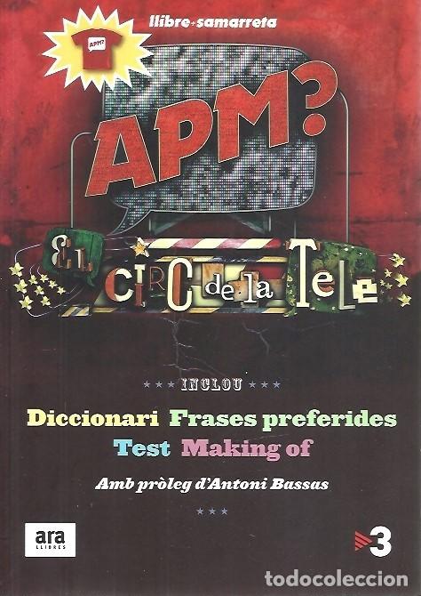 Libros: APM EL CIRC DE LA TELE ANTONI BASSAS ARA EDITORES - Foto 1