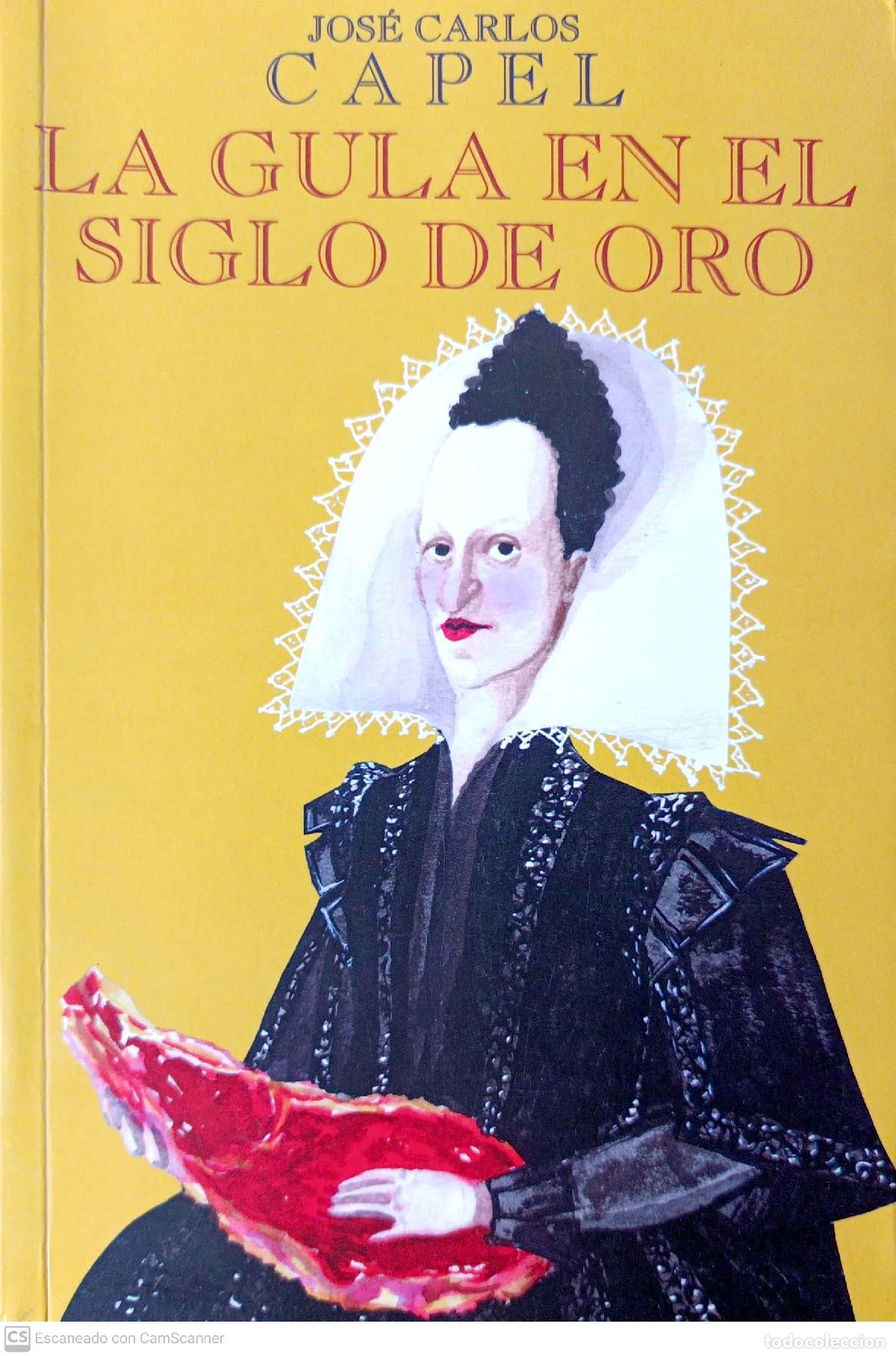 Libros: La gula en el siglo de oro - Capel, Jos&eacute; Carlos - Foto 1