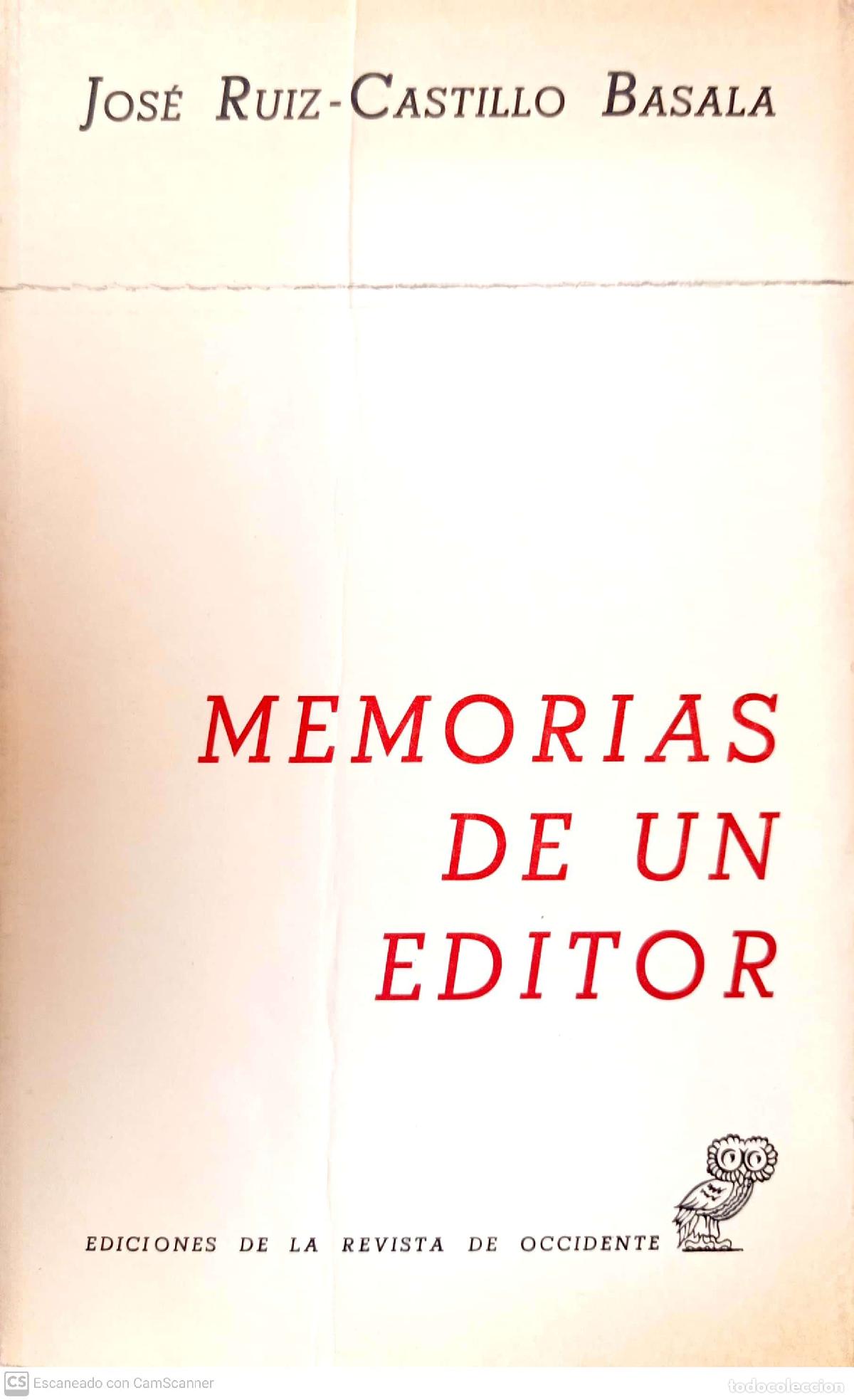 Libros: Memorias de un editor - Ruiz-Castillo Basala, Jos&eacute; - Foto 1