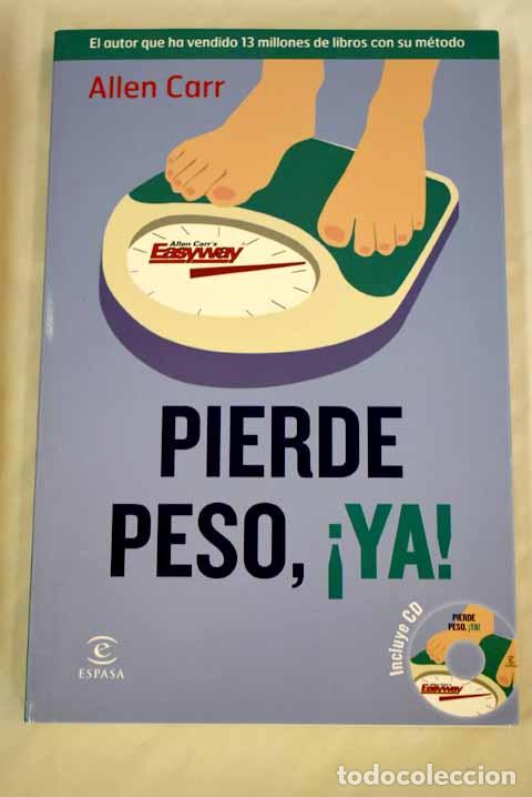 Libros: Pierde peso &iexcl;Ya!.- Carr, Allen - Foto 1