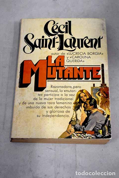 Libros: La mutante: Saint-Laurent, C&eacute;cil.- Saint-Laurent, C&eacute;cil - Foto 1