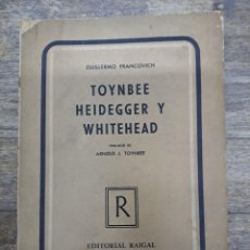 Libros: TOYNBEE HEIDEGGER Y WHITEHEAD - GUILERMO FRANCOVICH