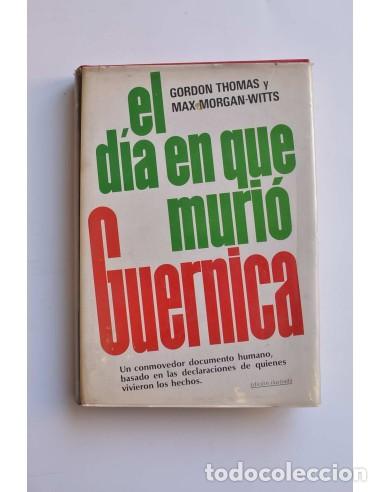 Libros: El d&iacute;a en que muri&oacute; Guernica - THOMAS, Gordon y MORGAN-WITTS, Max - Foto 1