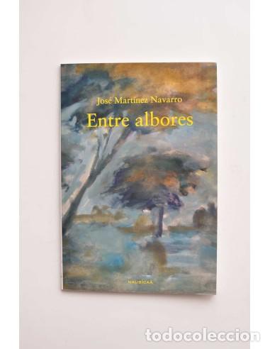 Libros: Entre albores - MART&Iacute;NEZ NAVARRO, Jos&eacute; - Foto 1