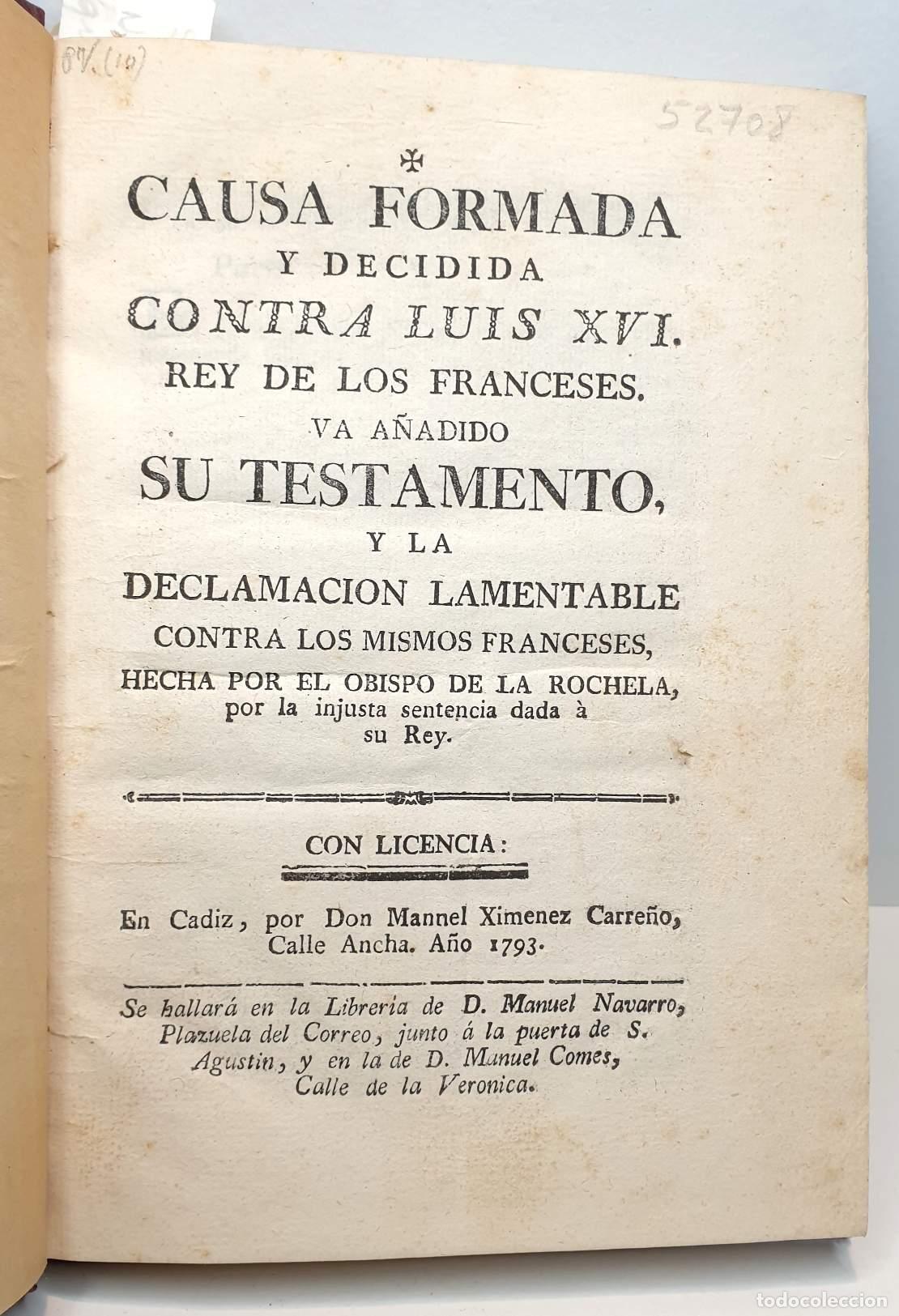 Libros: CAUSA FORMADA CONTRA LUIS XVI. REY DE LOS FRANCESES. VA A&Ntilde;ADIDO SU TESTAMENTO Y LA DECLAMACION LAMEN