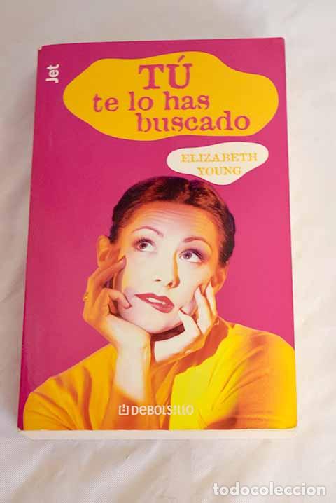Libros: T&uacute; te lo has buscado.- Young, Elizabeth - Foto 1