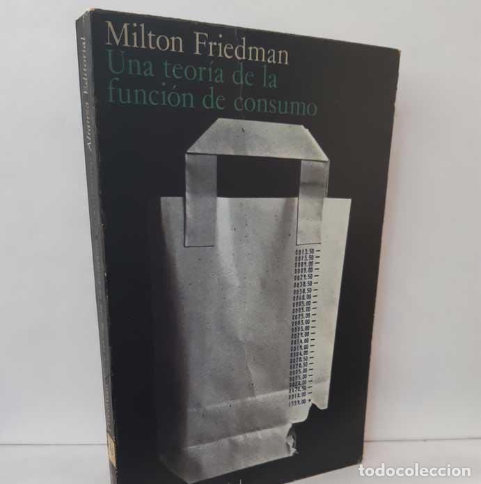 Libros: UNA TEOR&Iacute;A DE LA FUNCI&Oacute;N DE CONSUMO - FRIEDMAN, MILTON - Foto 1