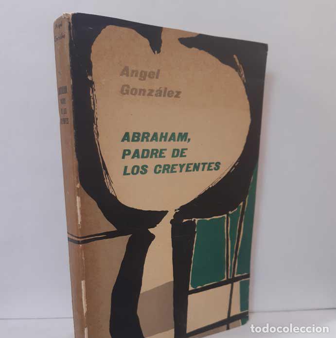 Libros: ABRAHAM, PADRE DE LOS CREYENTES - GONZ&Aacute;LEZ, &Aacute;NGEL - Foto 1