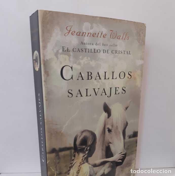 Libros: CABALLOS SALVAJES - WALLS, JEANNETTE - Foto 1