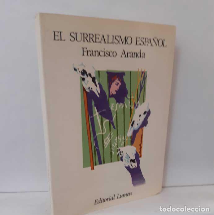 Libros: EL SURREALISMO ESPA&Ntilde;OL - ARANDA, FRANCISCO - Foto 1