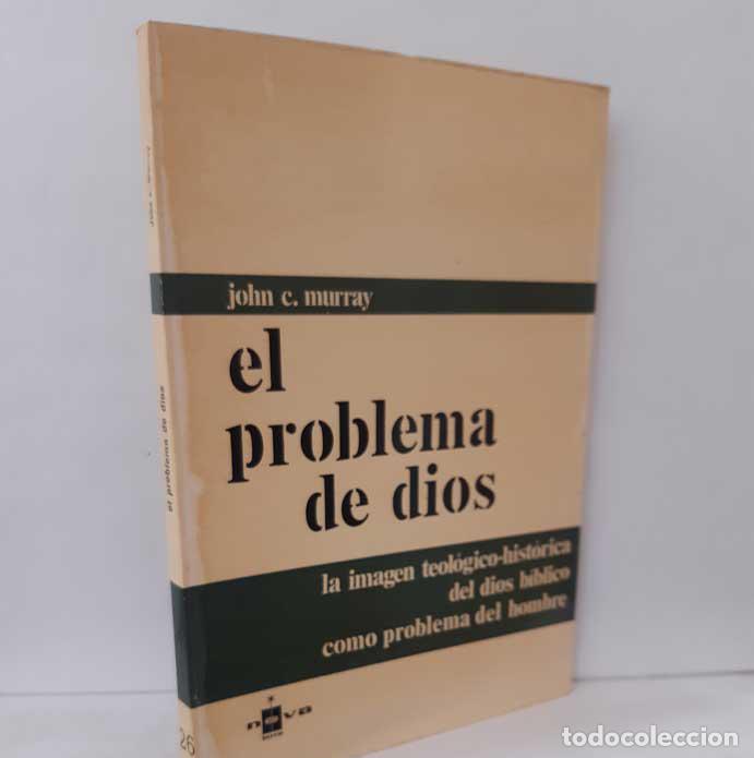 Libros: EL PROBLEMA DE DIOS - MURRAY, JOHN C. - Foto 1