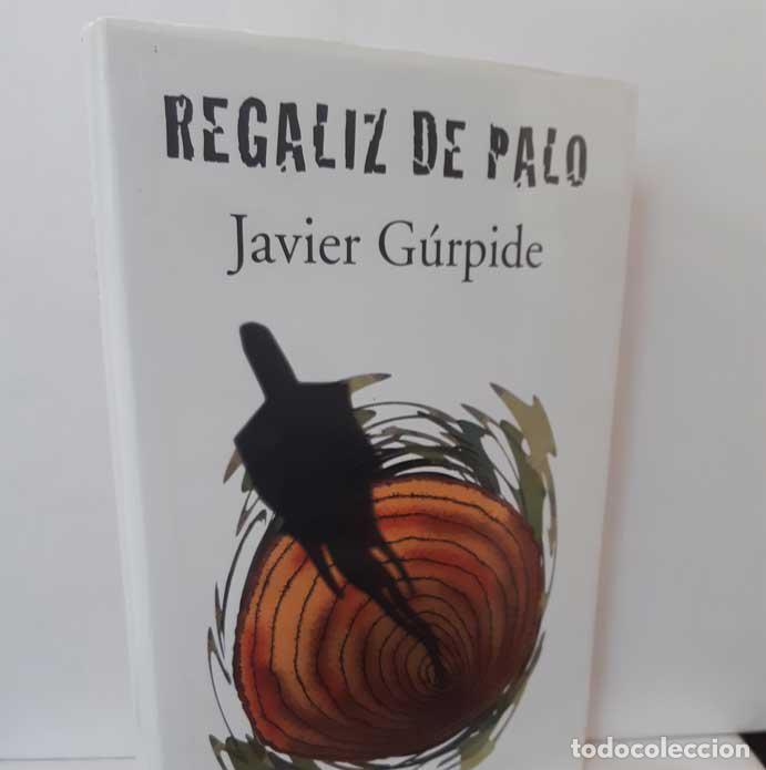 Libros: REGALIZ DE PALO - G&Uacute;RPIDE, JAVIER - Foto 1