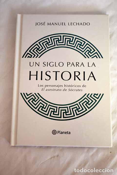 Libros: Un siglo para la historia: los personajes hist&oacute;ricos de El asesinato de S&oacute;crates