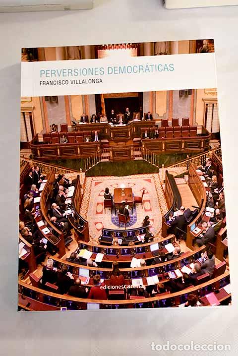Libros: Perversiones democr&aacute;ticas.- Villalonga, Francisco - Foto 1