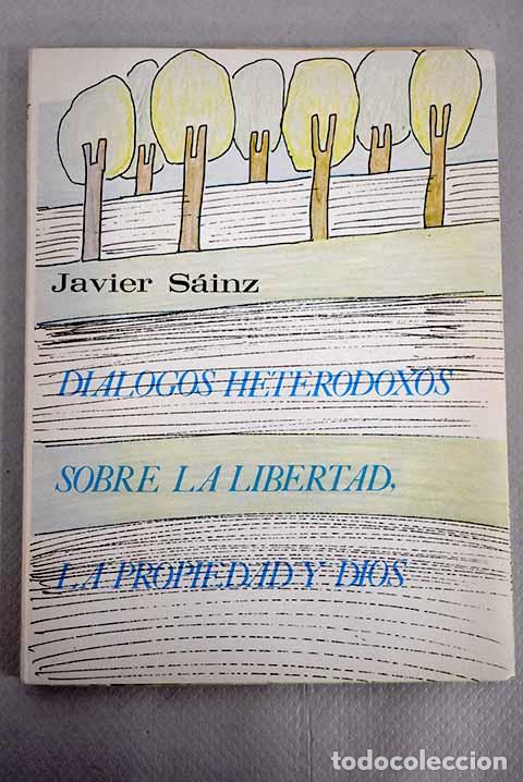 Libros: Di&aacute;logos heterodoxos sobre la libertad, la propiedad y Dios - Foto 1