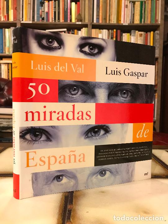 Libros: 50 Miradas de Espa&ntilde;a. Luis del Val / Luis Gaspar.