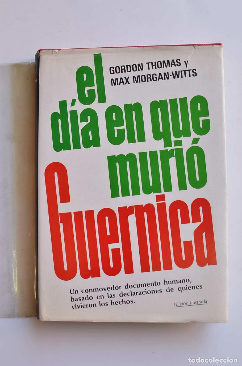 Libros: El d&iacute;a en que muri&oacute; Guernica - THOMAS, Gordon y MORGAN-WITTS, Max - Foto 2
