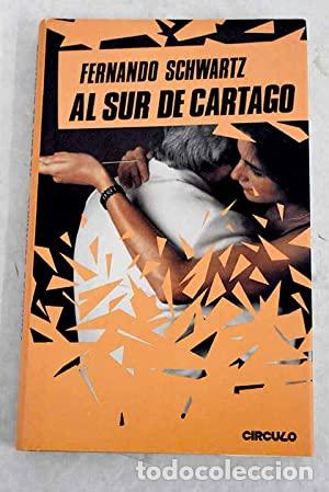 Libros: Al sur de Cartago - Schwartz, Fernando - Foto 1