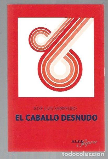 Libros: CABALLO DESNUDO - EL - SAMPEDRO, JOSE LUIS - Foto 1