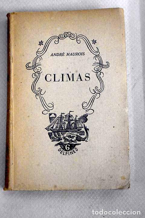 Libros: Climas: Maurois, Andr&eacute;.- Maurois, Andr&eacute; - Foto 1
