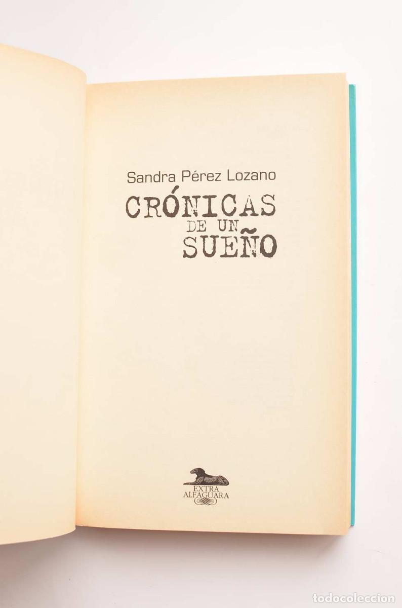 Libros: Cr&oacute;nicas de un sue&ntilde;o - P&Eacute;REZ LOZANO, Sandra - Foto 2