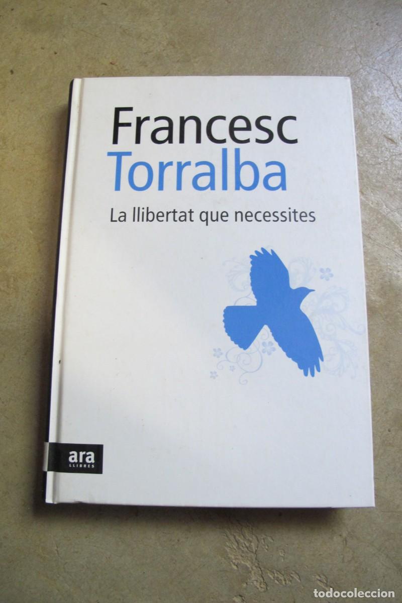 Libros: LA LLIBERTAT QUE NECESSITES. FRANCESC TORRALBA - Foto 1