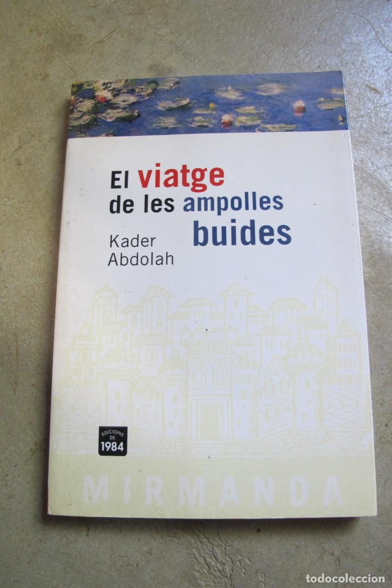 Libros: EL VIATGE DE LES AMPOLLES BUIDES. KADER ABDOLAH - Foto 1