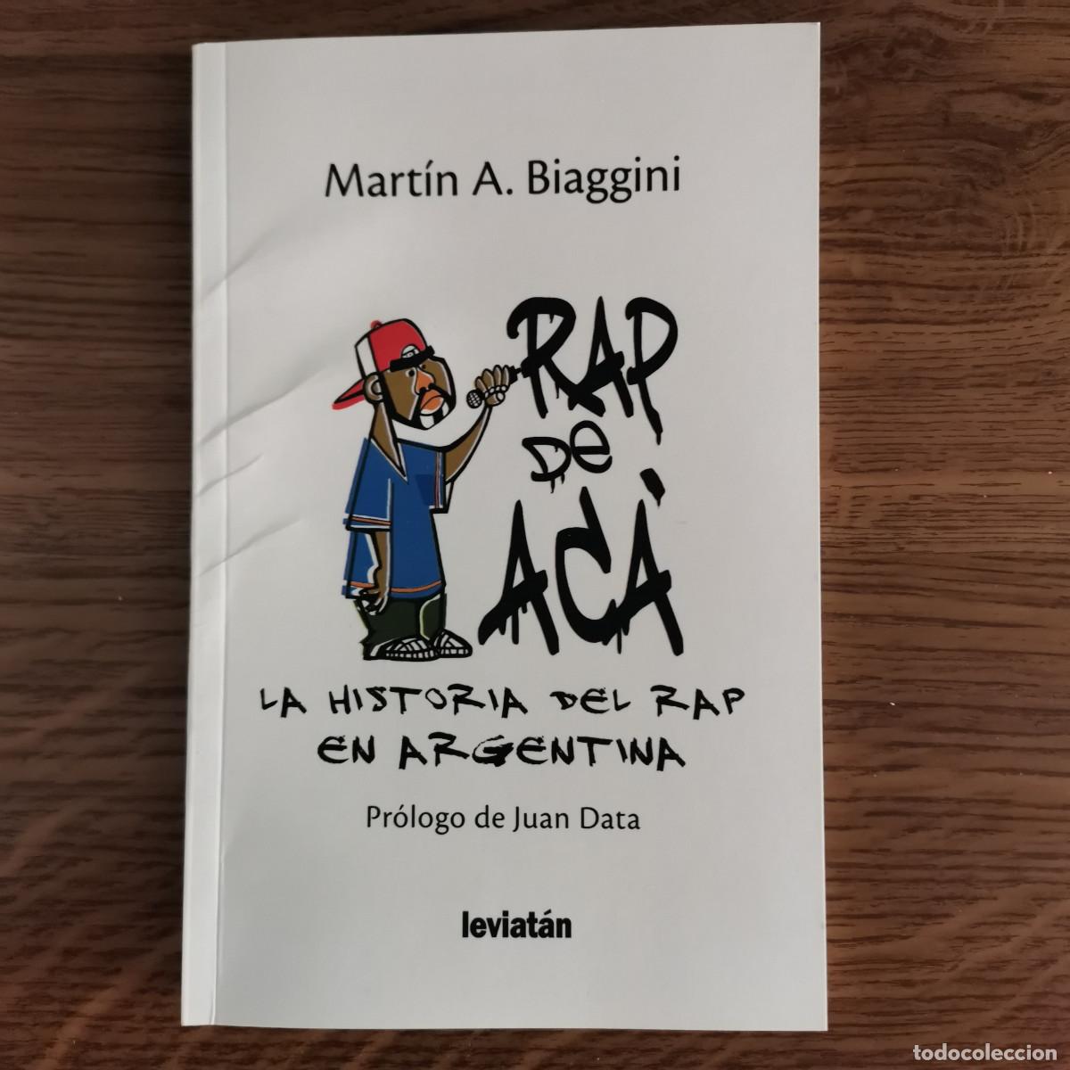 Libros: RAP DE AC&Aacute; LA HISTORIA DEL RAP EN ARGENTINA - MART&Iacute;N A. BIAGGINI (2020) - Foto 1