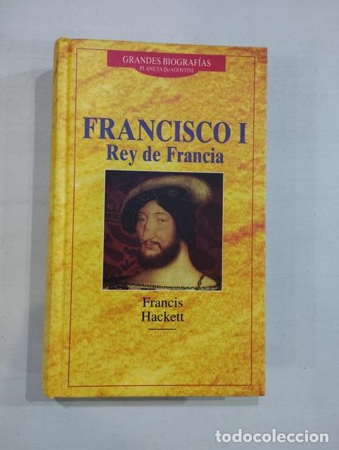 Libros: Francis Hackett - Francisco I Rey de Francia - Foto 1