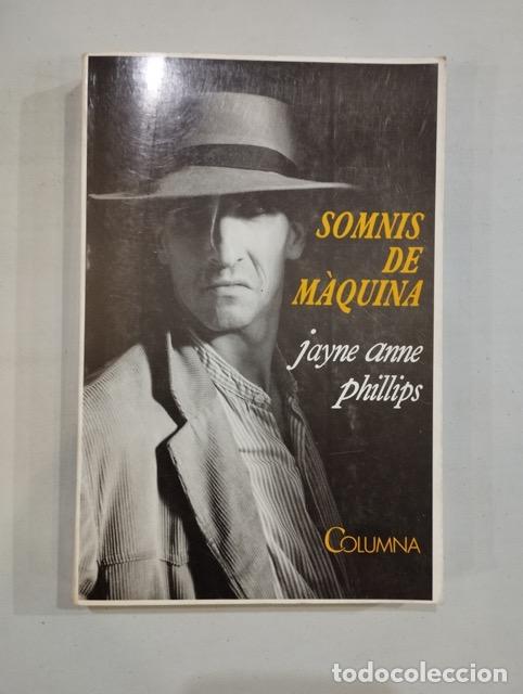 Libros: Jayne Anne Phillips - Somnis de m&agrave;quina - Foto 1