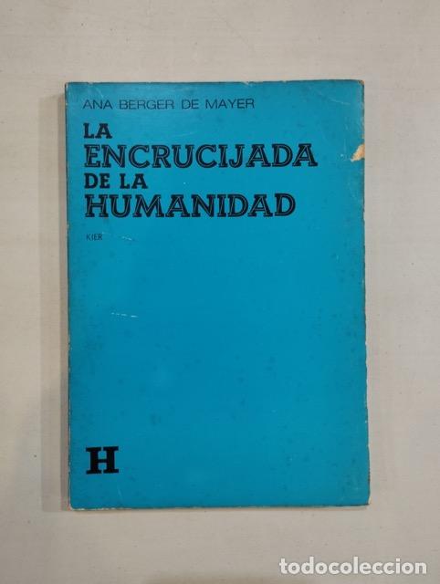 Libri di seconda mano: Ana Berger de Mayer - La encrucijada de la humanidad