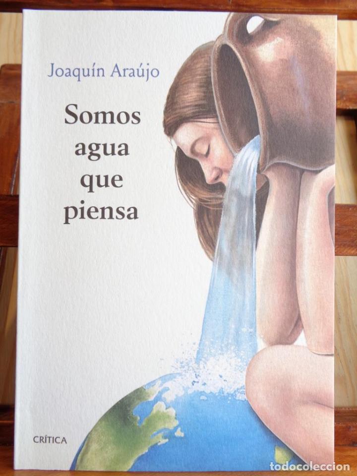 Libros: SOMOS AGUA QUE PIENSA - JOAQU&Iacute;N ARA&Uacute;JO - Foto 1