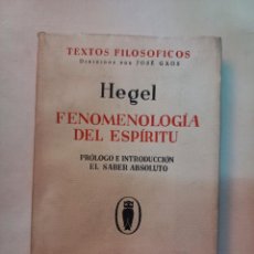 Libros: G.F.W. HEGEL; X. ZUBIRI, TRAD. - FENOMENOLOGÍA DEL ESPÍRITU. PRÓLOGO E INTRODUCCIÓN. EL SABER ABSOLU