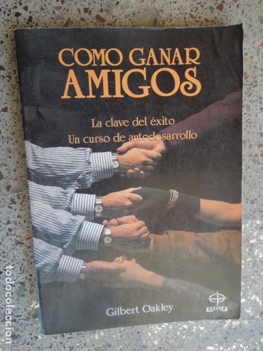 Libros: COMO GANAR AMIGOS - GILBERT OAKLEY - EDAF 1990. - Foto 1