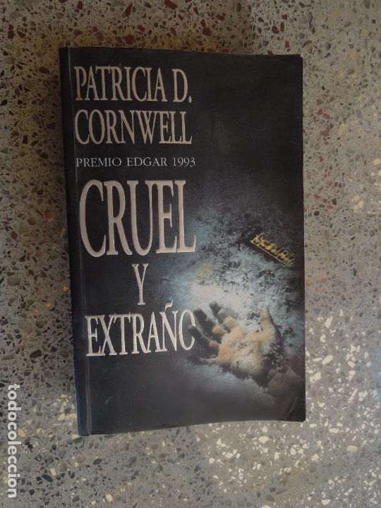 Libros: CRUEL Y EXTRA&Ntilde;O - PATRICIA D. CORNWELL - EDICIONES B 1&ordf; ED. 1999. - Foto 1