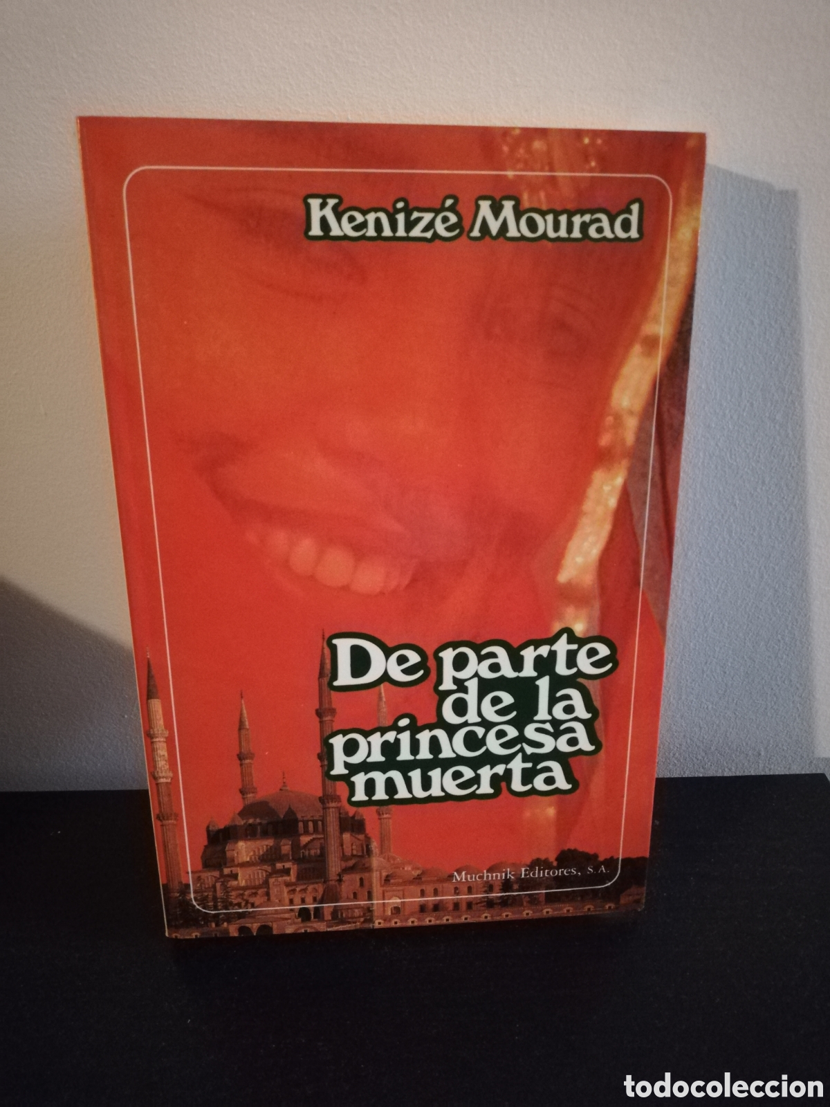 Libros: Kenize Mourad - de parte de la princesa muerta - Muchnik 1990 - Foto 1
