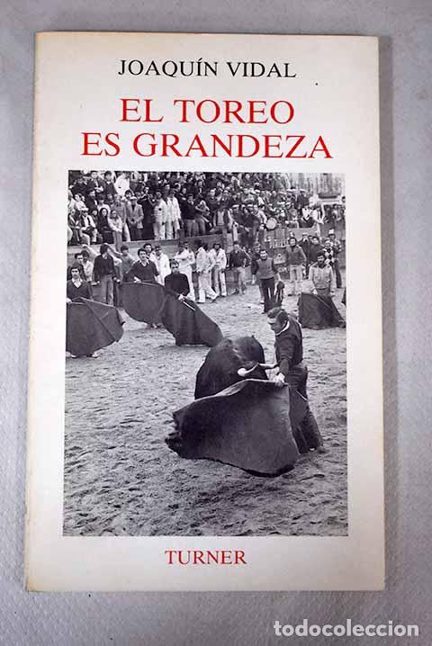 Libros: El toreo es grandeza.- Vidal, Joaqu&iacute;n - Foto 1